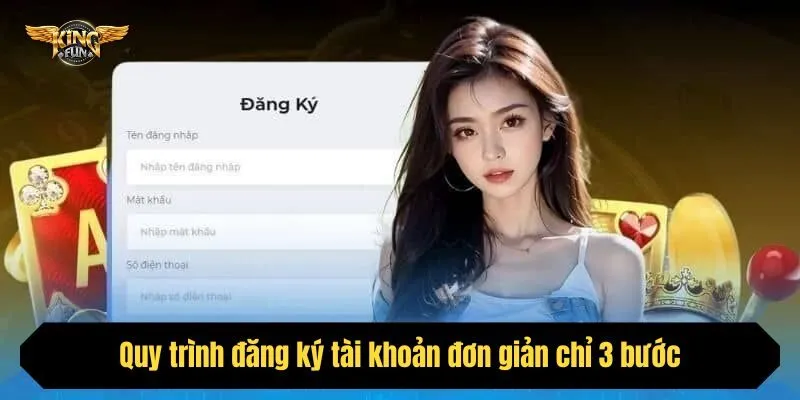 Quy trình đăng ký tài khoản đơn giản chỉ 3 bước